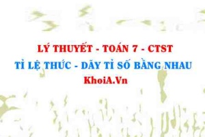 Tỉ lệ thức là gì? Dãy tỉ số bằng nhau là gì? tính chất của tỉ lệ thức và dãy tỉ số bằng nhau?